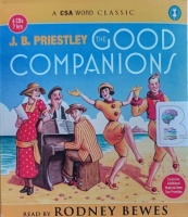 The Good Companions written by J.B. Priestley performed by Rodney Bewes on Audio CD (Unabridged)